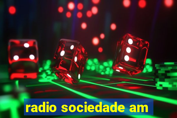 radio sociedade am